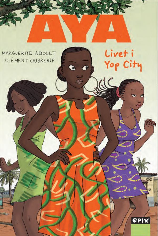 Aya of Yop City by Marguerite Abouet Aya of Yop City by Marguerite Abouet