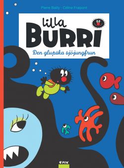 Lilla Burri 7 – Den glupska sjöjungfrun