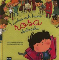 Lukas och hans rosa skolväska Lukas och hans rosa skolväska